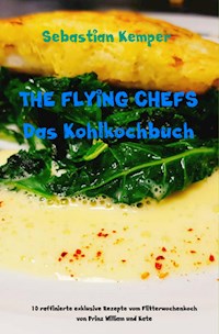THE FLYING CHEFS Das Kohlkochbuch - Sebastian Kemper - ebook