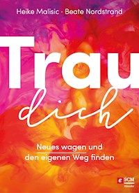 Trau dich - Heike Malisic - ebook