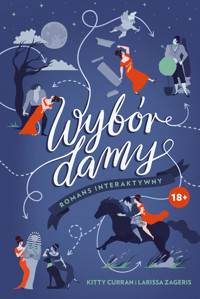 Wybór damy. Romans interaktywny - Larissa Zageris, Kitty Curran - ebook