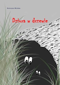 Dziura w drzewie - Katarzyna Michalec - ebook