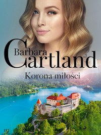 Korona miłości - Ponadczasowe historie miłosne Barbary Cartland - Barbara Cartland - ebook