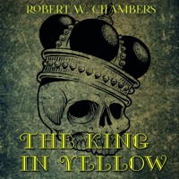 The King in Yellow - Robert W. Chambers - audiobook