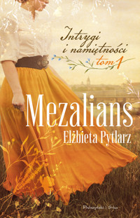 Mezalians. Saga Intrygi i namiętności. Tom 1 - Elżbieta Pytlarz - książka
