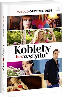 Kobiety bez wstydu - Witold Orzechowski - książka