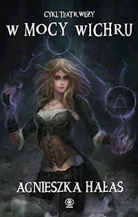 Teatr węży 3 W mocy wichru - Agnieszka Hałas - książka