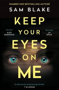 Keep Your Eyes on Me - Sam Blake - ebook