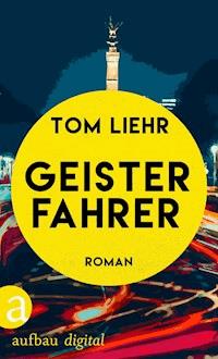 Geisterfahrer - Tom Liehr - ebook
