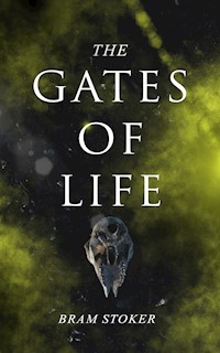 The Gates of Life - Bram Stoker - ebook