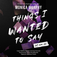 Things I Wanted to Say, But Never Did - Murphy Monica - ebook + audiobook + książka