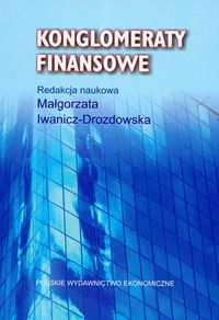 Konglomeraty finansowe - Iwanicz-Drozdowska Małgorzata - książka