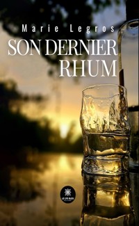 Son dernier rhum - Marie Legros - ebook