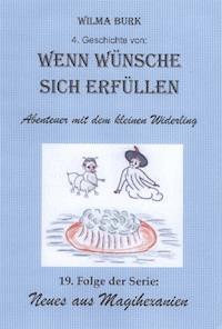 Wenn Wünsche sich erfüllen 4. Geschichte - Wilma Burk - ebook