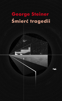 Śmierć tragedii - George Steiner - książka