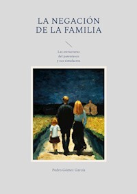 La negación de la familia - Pedro Gómez García - ebook