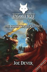 Einsamer Wolf 05 - Die Schatten der Wüste - Joe Dever - ebook