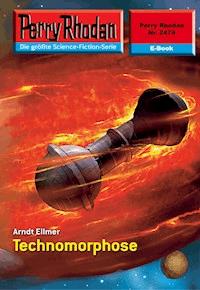 Perry Rhodan 2479: Technomorphose - Arndt Ellmer - ebook