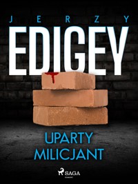 Uparty milicjant - Jerzy Edigey - ebook + audiobook
