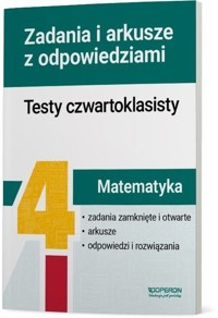 Matematyka Testy czwartoklasisty Zadania i arkusze z odpowiedziami - Dotka Beata, Józefczyk Karina, Malec Elżbieta - książka