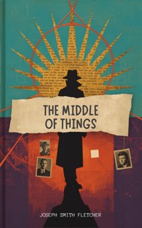The Middle of Things - J.S. Fletcher - ebook