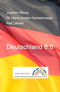 Deutschland 6.0 - Joachim Sikora - ebook