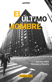 El último hombre. Apuntes sobre literatura y filosofía - Fernando Albán - ebook