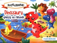 Dinozaury spieszą na ratunek. Moje bajeczki. Rozkładanki -  - książka