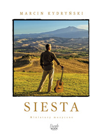 Siesta. Miniatury muzyczne - Marcin Kydryński - ebook + audiobook + książka
