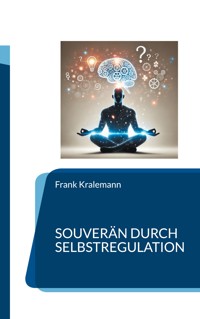Souverän durch Selbstregulation - Frank Kralemann - ebook