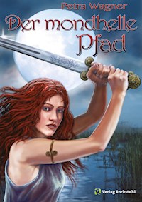 Der mondhelle Pfad - Petra Wagner - ebook