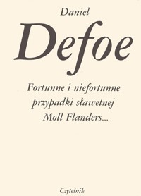 Fortunne i niefortunne przypadki sławetnej Moll Flanders... - Daniel Defoe - ebook + książka