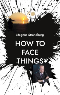 How to face things - Magnus Strandberg - ebook