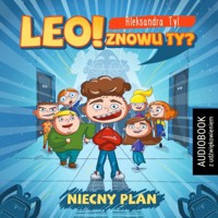 Leo! Znowu ty? Niecny plan - Aleksandra Tyl - audiobook + książka