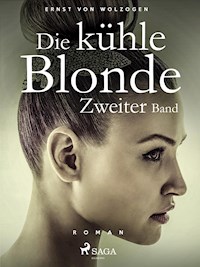 Die kühle Blonde. Zweiter Band - Ernst von Wolzogen - ebook