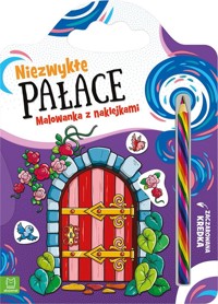 Niezwykłe pałace. Malowanka z naklejkami - Anna Podgórska - książka