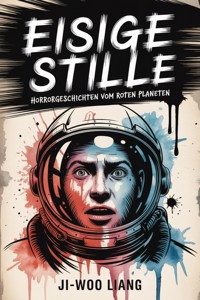 Eisige Stille - Ji-Woo Liang - ebook