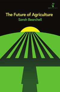 The Future of Agriculture - Sarah Bearchell - ebook