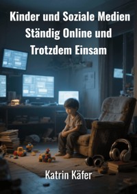 Kinder und Soziale Medien - Katrin Käfer - ebook