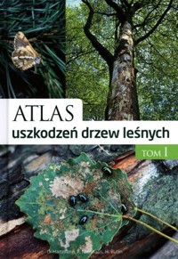 Atlas uszkodzeń drzew leśnych - zbiorowa praca - książka