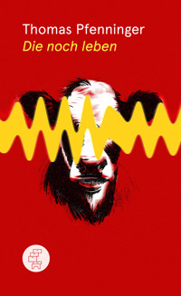 Die noch leben - Thomas Pfenninger - ebook