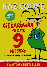 Ciężarówką przez 9 miesięcy Przewodnik po ciąży i okolicach - Cooke Kaz - książka