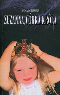 Zuzanna, córka króla - Sobieszuk Anna - książka