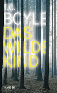 Das wilde Kind - T.C. Boyle - ebook