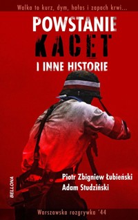 Powstanie, kacet i inne historie - Studziński Adam,Łubieński Piotr Zbigniew - książka