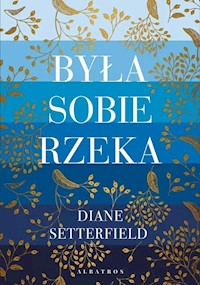 Była sobie rzeka - Diane Setterfield - książka