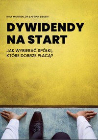 Dywidendy na start - Rolf Morien, Dr. Bastian Siegert - ebook