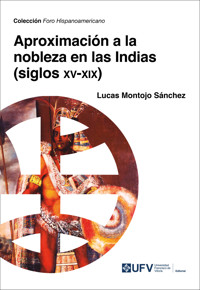 Aproximación a la nobleza en las Indias (siglos xv-xix) - Lucas Montojo Sánchez - ebook