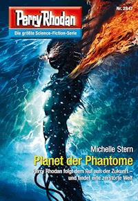 Perry Rhodan 2847: Planet der Phantome -  Michelle Stern - ebook