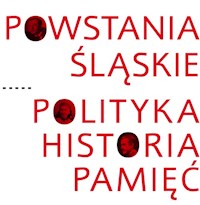 Powstania Śląskie Polityka Historia Pamięć -  - książka