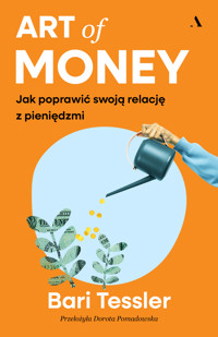 Art of Money. Jak poprawić swoją relację z pieniędzmi - Bari Tessler - książka