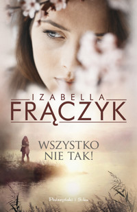 Wszystko nie tak ! - Izabella Frączyk - książka